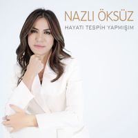Nazlı Öksüz - Hayatı Tespih Yapmışım (Explicit)