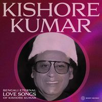 Kishore Kumar - Bengali Eternal Love Songs of Kishore Kumar