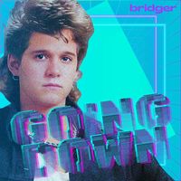 bridger - Going Down (Explicit)