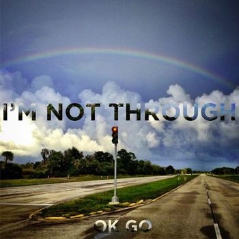 OK Go - I'm Not Through