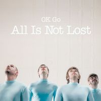 OK Go - All Is Not Lost