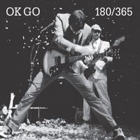 OK Go - 180/365 (Explicit)