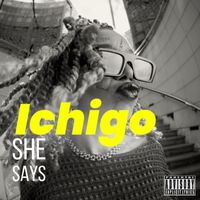 She Says - Ichigo (Explicit)