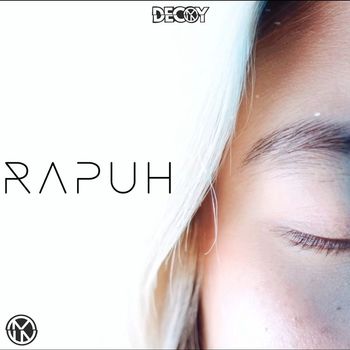 Decoy - Rapuh