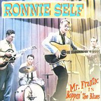 Ronnie Self - Mr. Frantic is Boppin´ The Blues