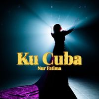 Nur Fatima - Ku Cuba