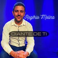 Rogério Molina - Diante de Ti