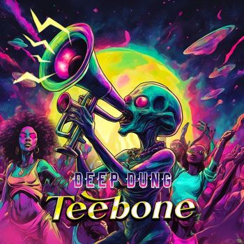 Teebone - Deep Dung (Explicit)