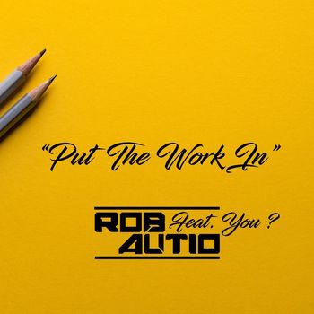 Rob Autio - Put the Work in