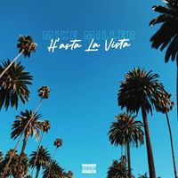 Mike Miller - H'asta La Vista (Explicit)
