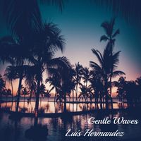 Luis Hermandez - Gentle Waves
