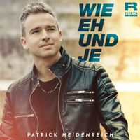 Patrick Heidenreich - Wie Eh und Je