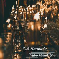 Luis Hermandez - Mellow Midnight Glow