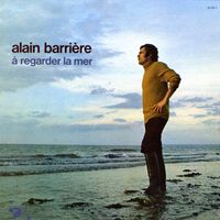 Alain Barrière - À regarder la mer