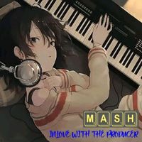Mash - Inlove With The Producer