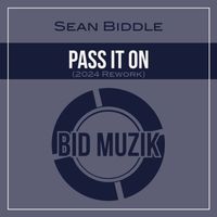 Sean Biddle - Pass It On (2024 Rework)