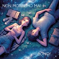 Bongy - Non moriremo mai