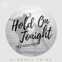 Glammer Twins - Hold on Tonight (No Horns Mix)