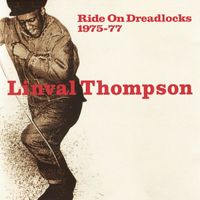 Linval Thompson - Ride on Dreadlocks (1975-1977)
