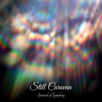 Still Caravan - Spectacle of Symphony
