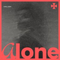 Chill Boy - Alone