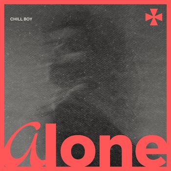 Chill Boy - Alone
