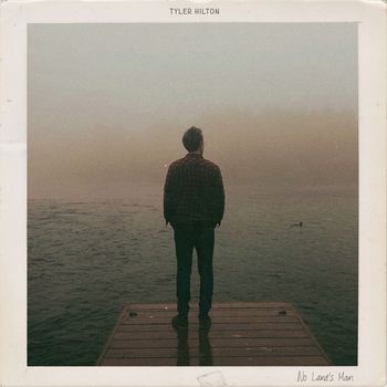 Tyler Hilton - No Land's Man