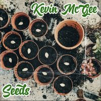 Kevin McGee - Seeds (Explicit)