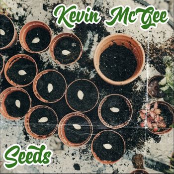 Kevin McGee - Seeds (Explicit)
