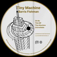 Barris Fishman - Tiny Machine (Explicit)
