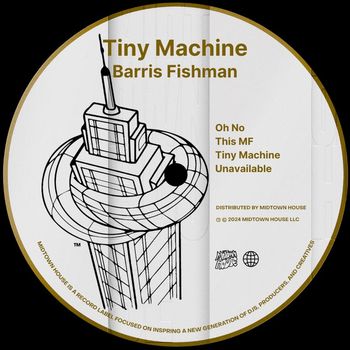 Barris Fishman - Tiny Machine (Explicit)
