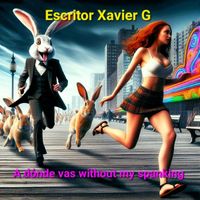 Escritor Xavier G - A dónde vas without my spanking