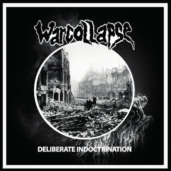 Warcollapse - Deliberate Indoctrination (Explicit)