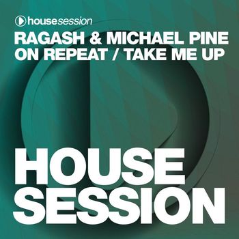 Ragash & Michael Pine - On Repeat / Take Me Up