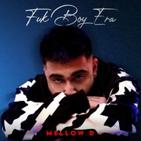 Mellow D - Fuk Boy Era (Explicit)
