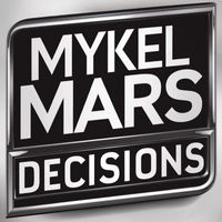 Mykel Mars - Decisions