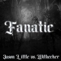 Jason Little vs. Withecker - Fanatic