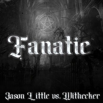 Jason Little vs. Withecker - Fanatic