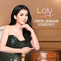 Loly Love - Cinta Jangan Sembunyi