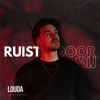 Louda - Ruist Door Mij