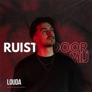 Louda - Ruist Door Mij