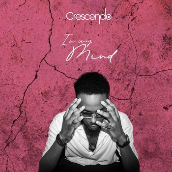Crescendo - In my mind (Explicit)