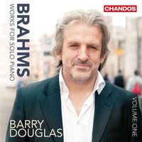 Barry Douglas - Brahms: Works for Solo Piano, Vol. 1