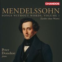 Peter Donohoe - Felix Mendelssohn: Songs Without Words, Vol. 1