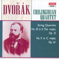 Chilingirian Quartet - Dvořák: String Quartet No. 10 & String Quartet No. 11
