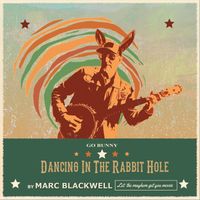 Marc Blackwell - Dancing In the Rabbit Hole