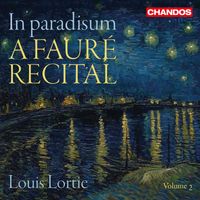 Louis Lortie - "In paradisum", A Fauré Recital, Vol. 2