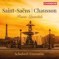 The Schubert Ensemble - Saint-Saëns & Chausson: Piano Quartets