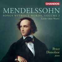 Peter Donohoe - Felix Mendelssohn: Songs Without Words, Vol. 2