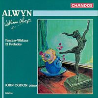 John Ogdon - Alwyn: Fantasy-Waltzes & Twelve Preludes